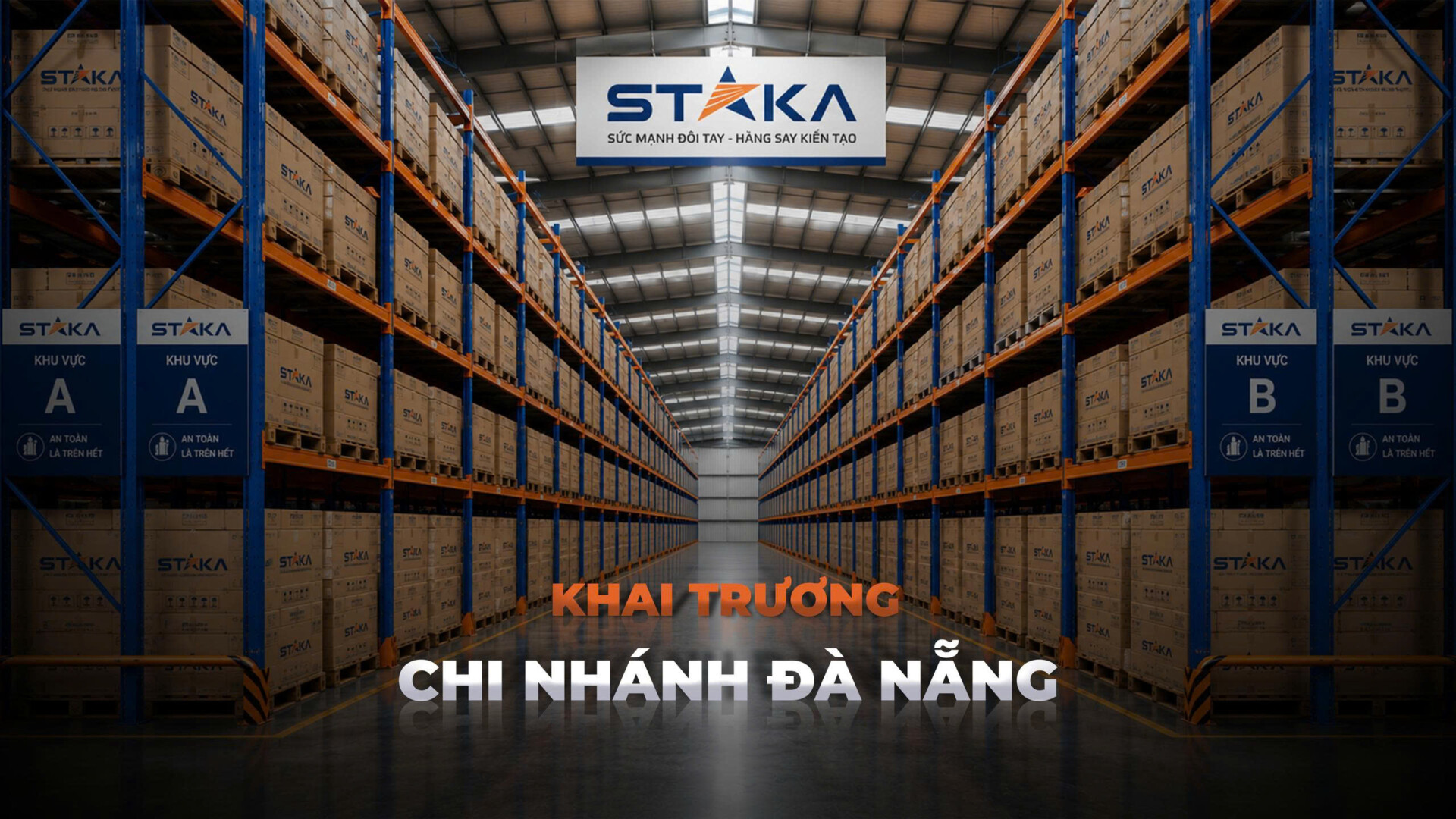 STAKA Khai Trương Chi Nhánh Đà Nẵng — Phục Vụ Toàn Bộ Khu Vực Đà Nẵng & Quảng Nam